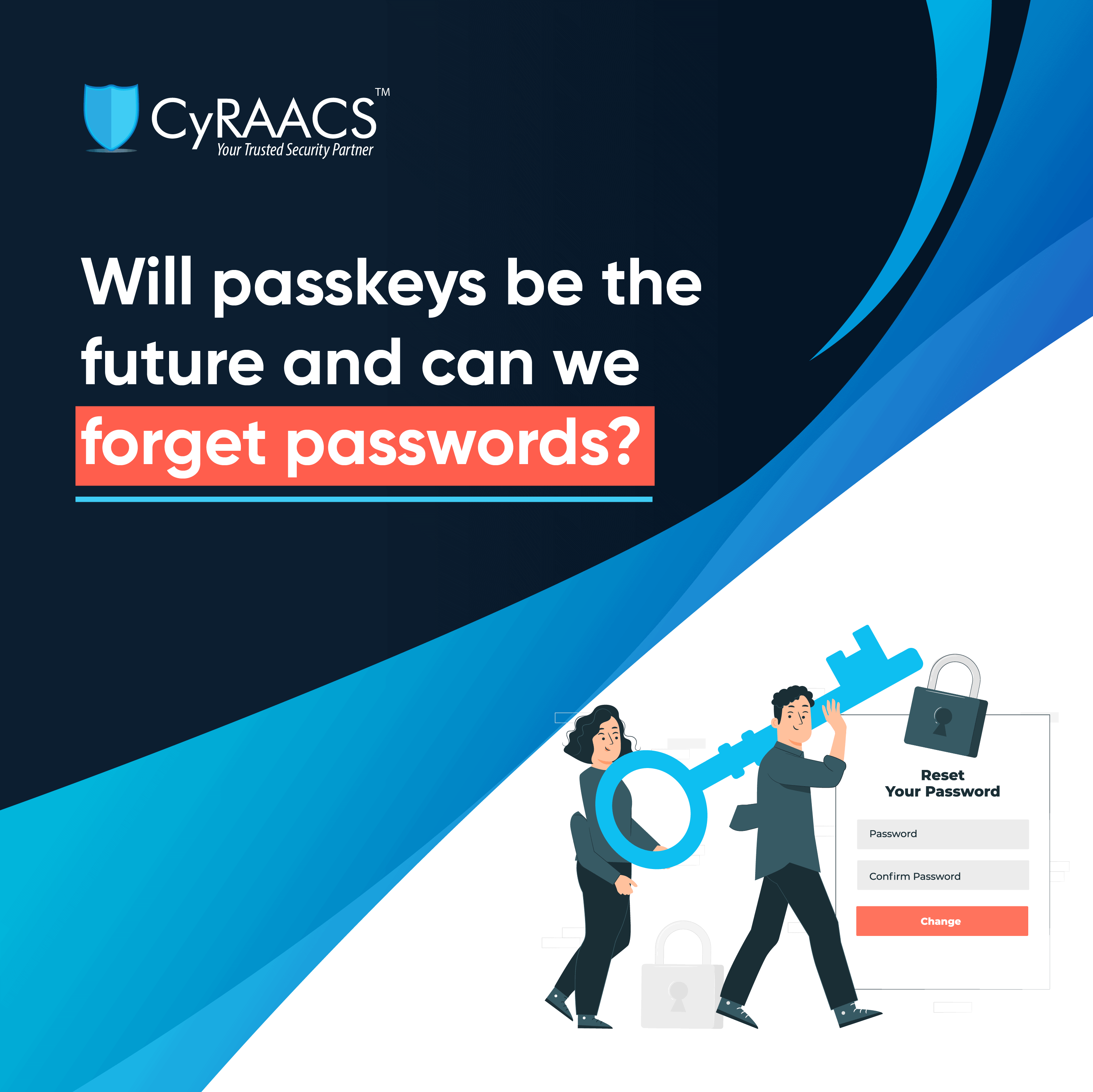 Will Passkeys Be The Future And Can We Forget Passwords? - CyRAACS